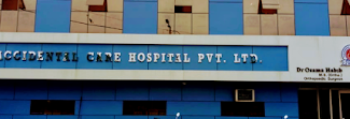 ACCIDENTAL CARE HOSPITAL & MATERNITY CENTRE