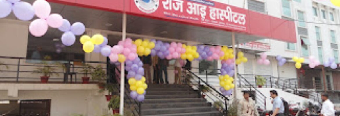 Raj Eye Hospital & PG Institute of Medical Sciences | Best Eye Care Hospital – Gorakhpur, UP | Cataract, Glaucoma